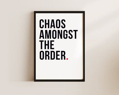 Chaos Amongst Order Art Wall Art Print
