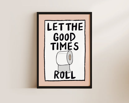 Let The Good Times Roll Art Print