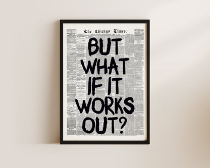 What If It Works Out Newspaper Wall Art Print