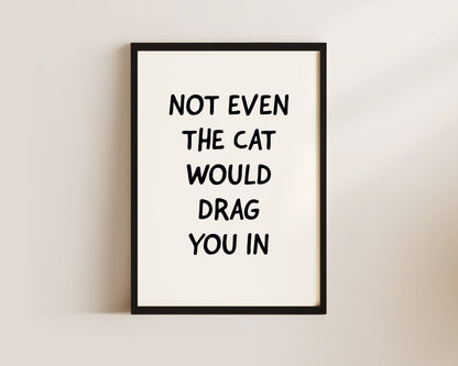 Cat Dragged In Welcome Wall Art Print