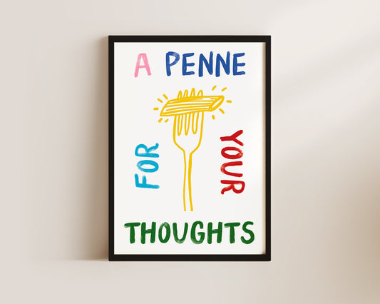 A Penne For Your Thoughts Quote Print