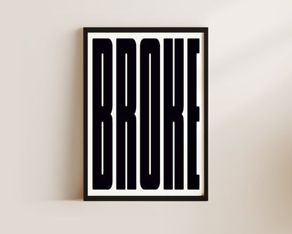 Broke Art Wall Art Print