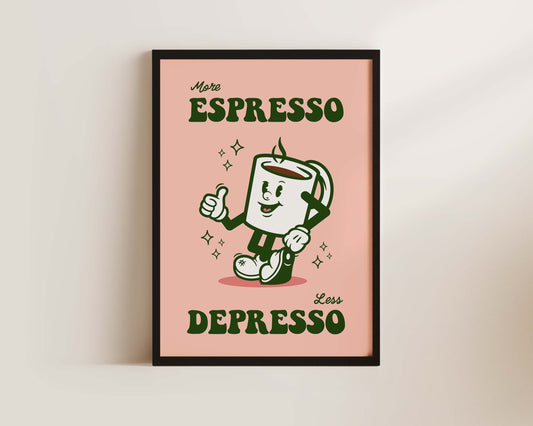 More Espresso Less Depresso Poster