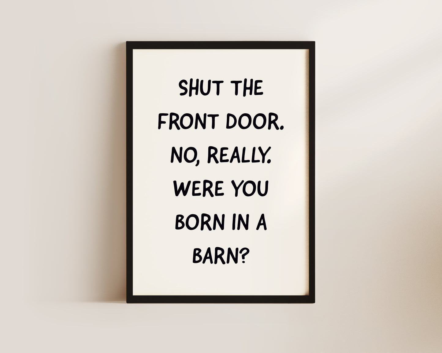 Shut The Front Door Welcome Print