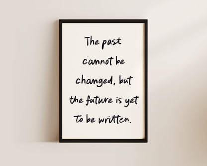 Past Cannot Be Changed Wall Art Print
