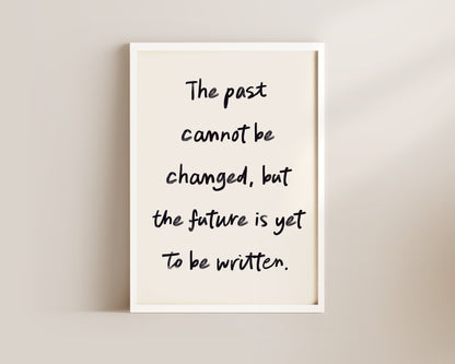 Past Cannot Be Changed Wall Art Print