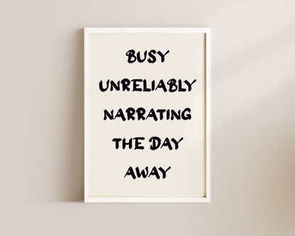 Busy Unreliably Narrating Wall Art Print