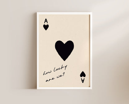 How Lucky Are We Print In Black