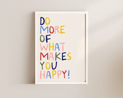 Do More Of What Makes You Happy Quote Wall Art Print