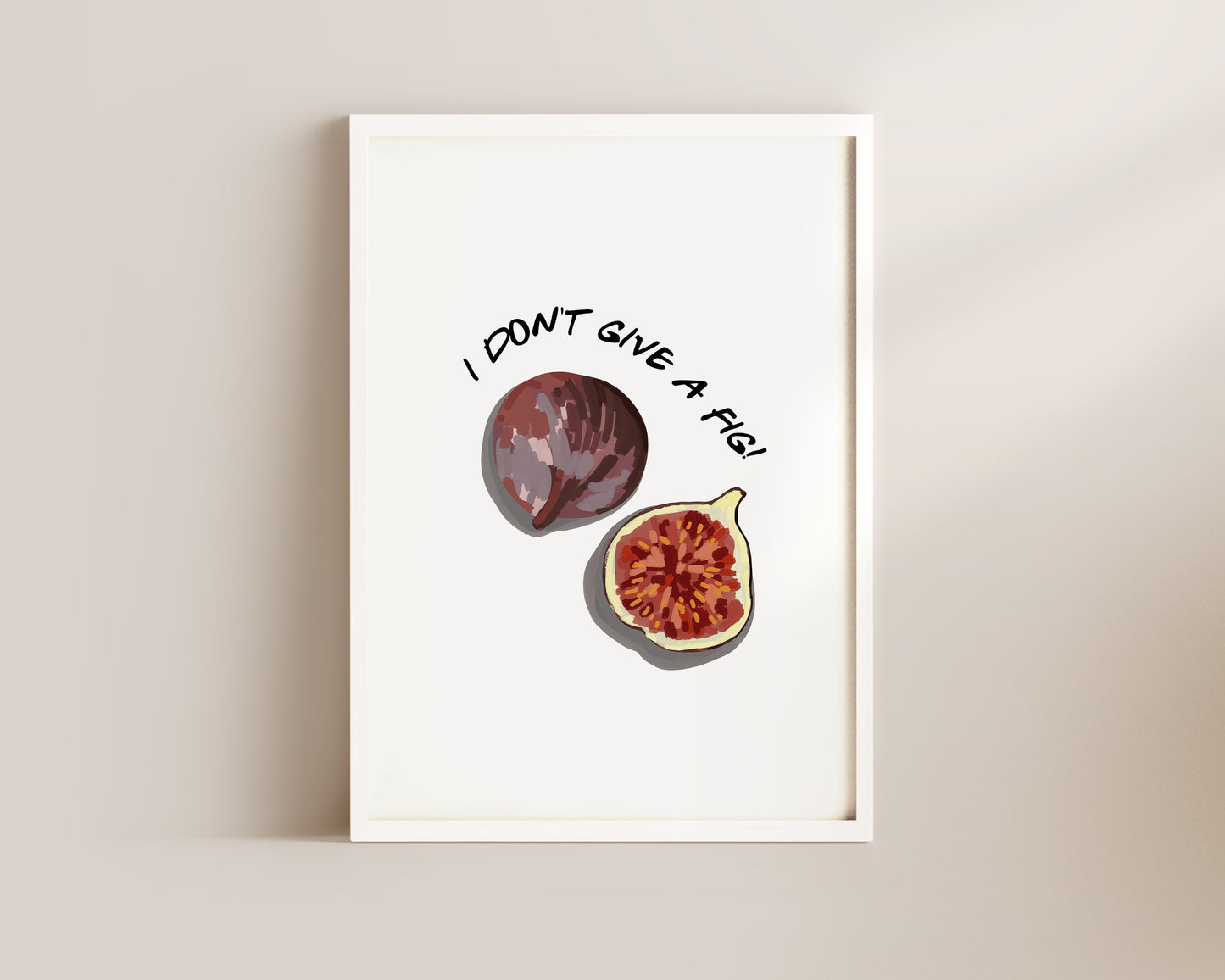 I Don't Give A Fig Print