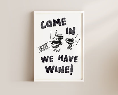 Come In We Have Wine Wall Art Print