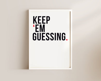 Keep 'Em Guessing Art Wall Art Print
