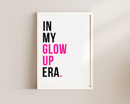 In My Glow Up Era Art Wall Art Print
