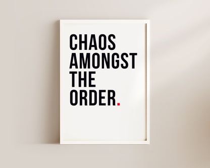 Chaos Amongst Order Art Wall Art Print
