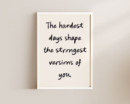 The Hardest Days Wall Art Print