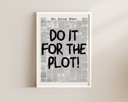 Do It For The Plot Newspaper Wall Art Print