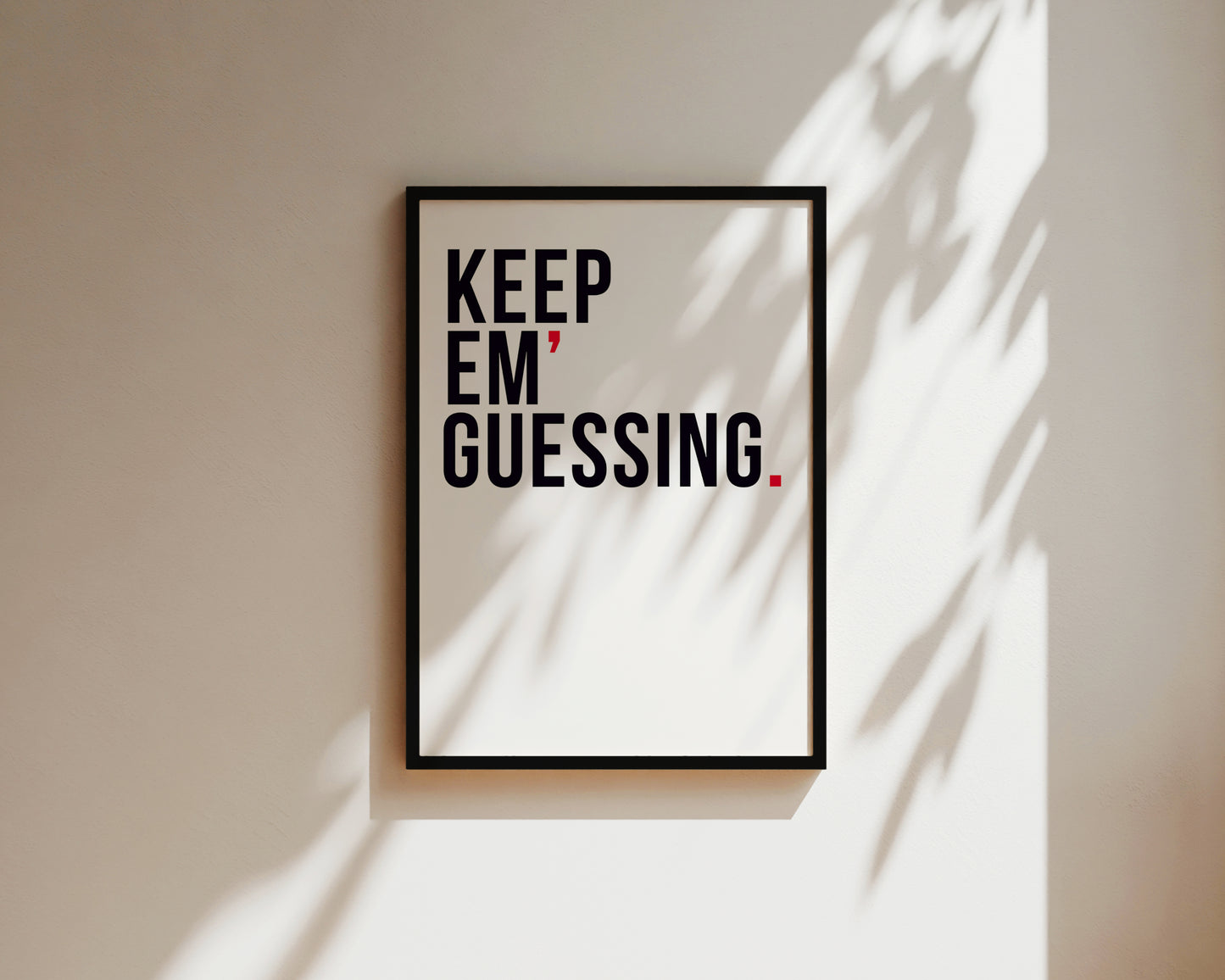 Keep 'Em Guessing Art Print