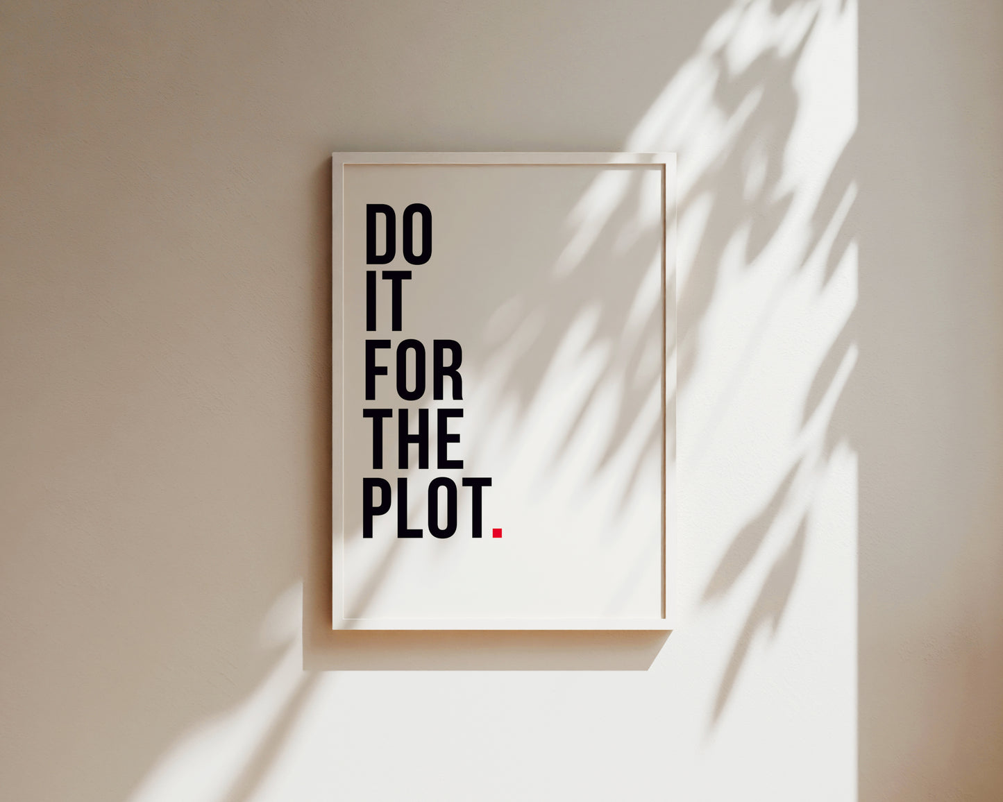 Do It For The Plot Art Print