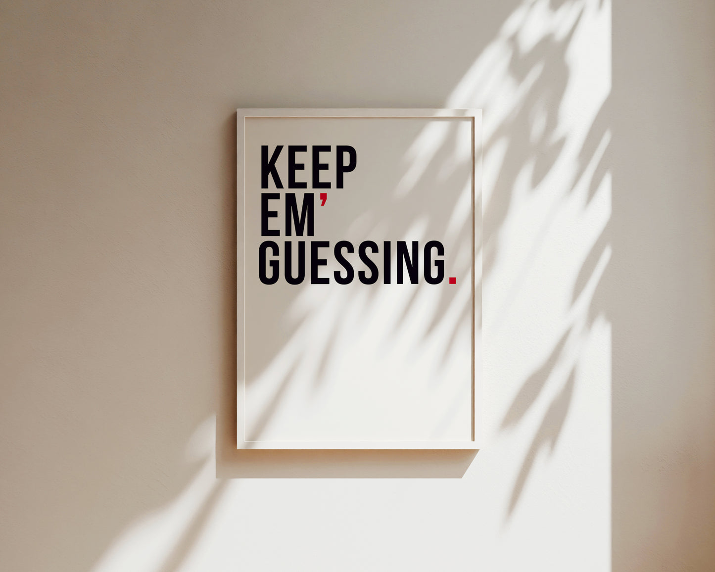 Keep 'Em Guessing Art Print