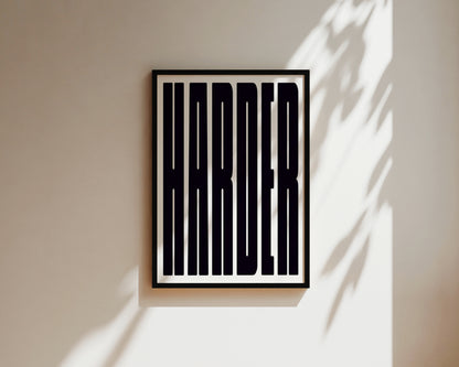 Harder Art Wall Art Print