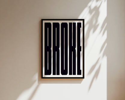 Broke Art Wall Art Print