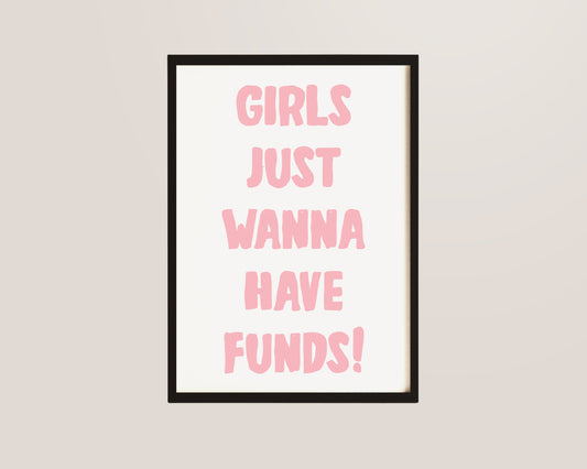 Girls Just Wanna Have Funds Print In Pink