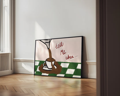 Tell Me When Coffee Print