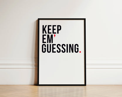 Keep 'Em Guessing Art Wall Art Print
