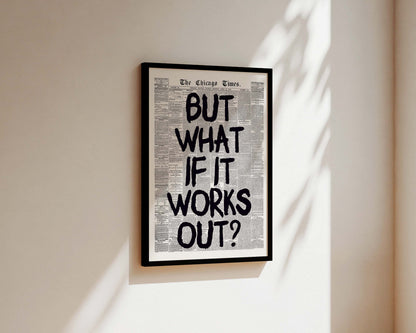 What If It Works Out Newspaper Wall Art Print