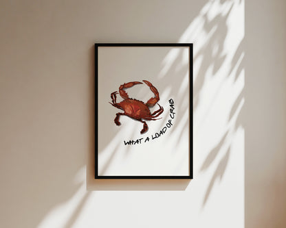 What A Load Of Crab Wall Art Print