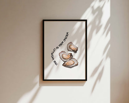 The World Is Your Oyster Wall Art Print