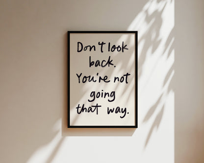 Don't Look Back Quote Wall Art Print