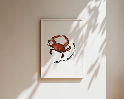 What A Load Of Crab Wall Art Print