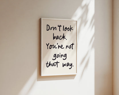 Don't Look Back Quote Wall Art Print
