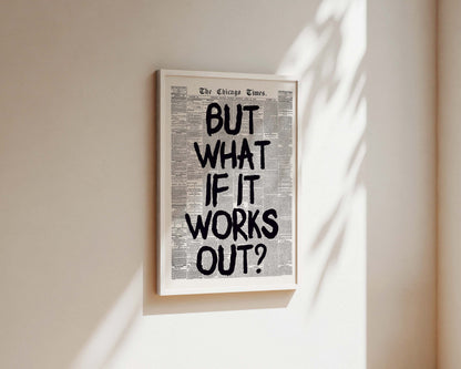 What If It Works Out Newspaper Wall Art Print