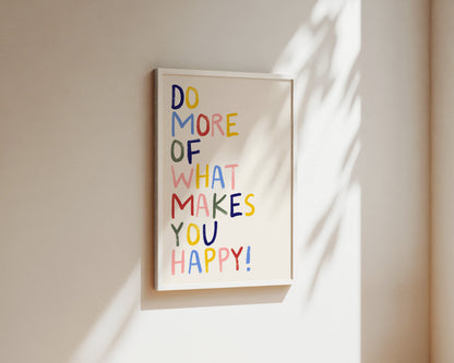Do More Of What Makes You Happy Quote Wall Art Print
