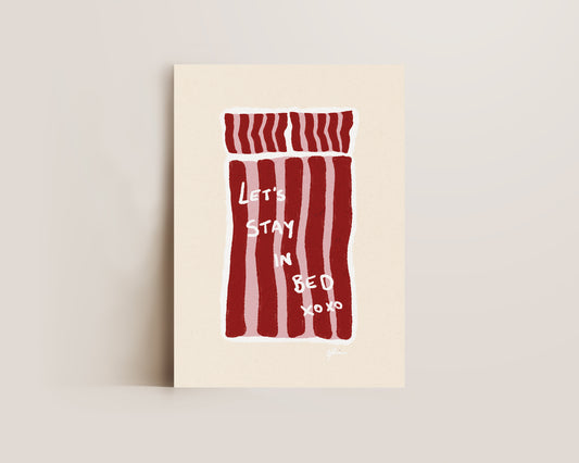 Lets Stay In Bed Print