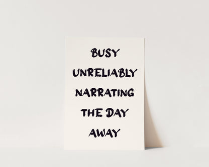 Busy Unreliably Narrating Wall Art Print