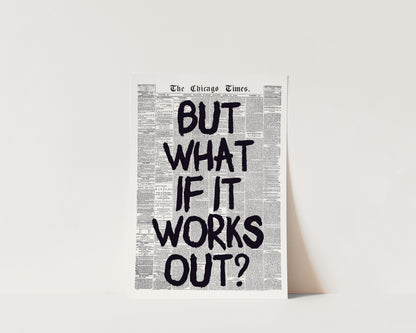 What If It Works Out Newspaper Wall Art Print