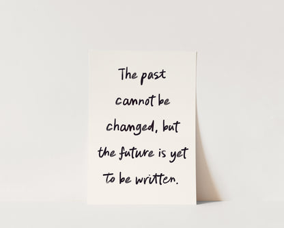 Past Cannot Be Changed Wall Art Print
