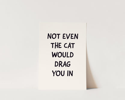 Cat Dragged In Welcome Wall Art Print