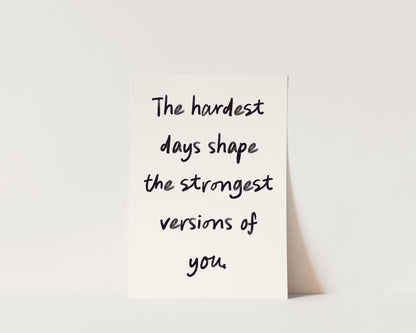 The Hardest Days Wall Art Print