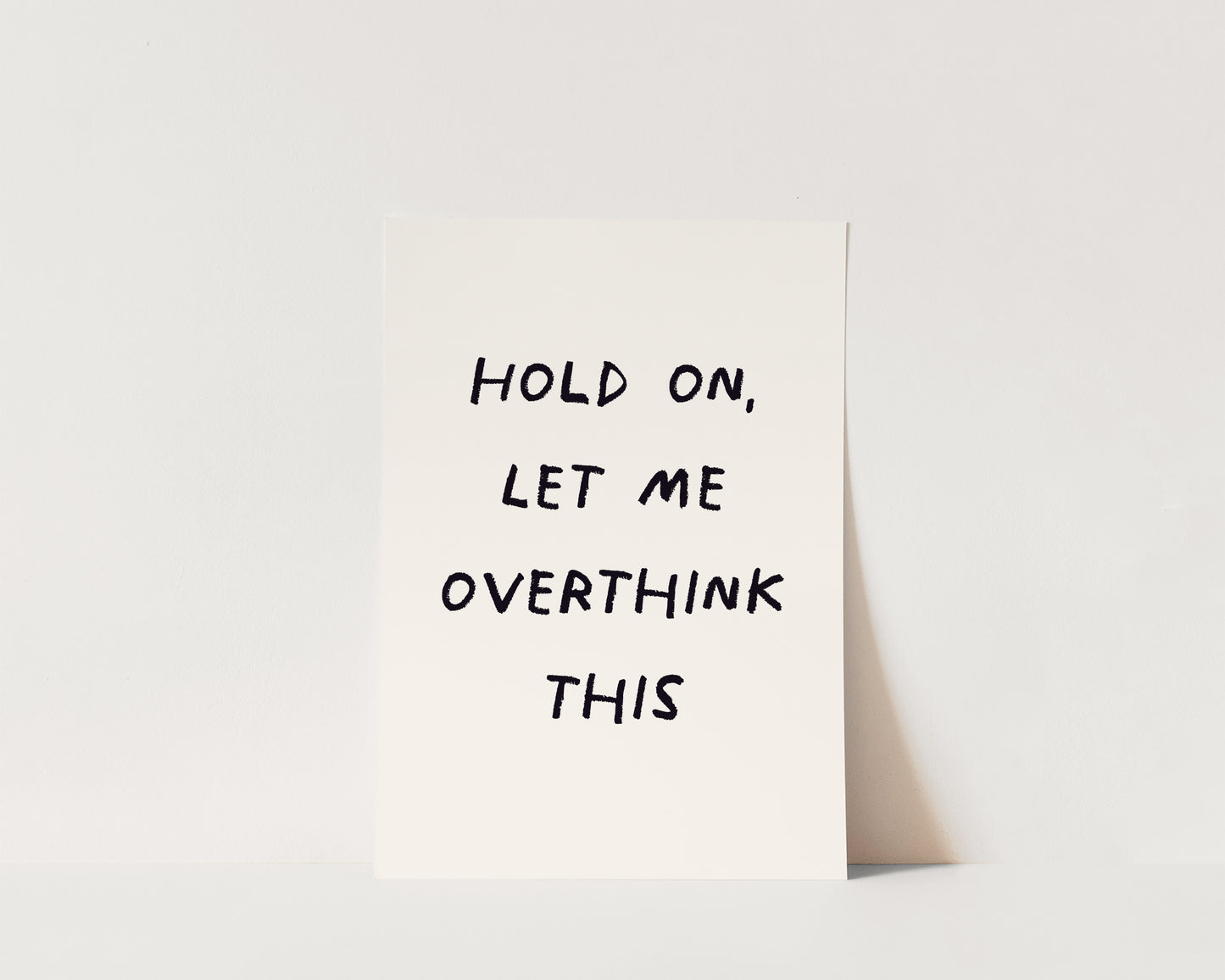 Let Me Overthink Wall Art Print