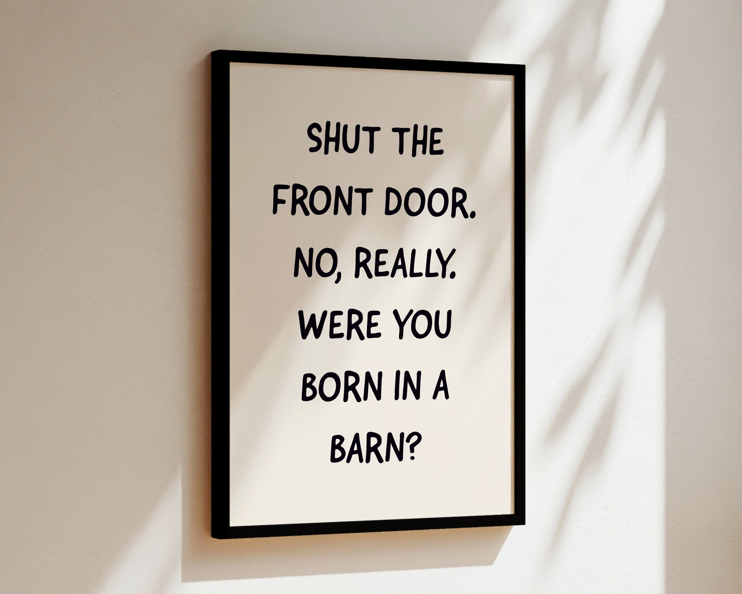 Shut The Front Door Welcome Print