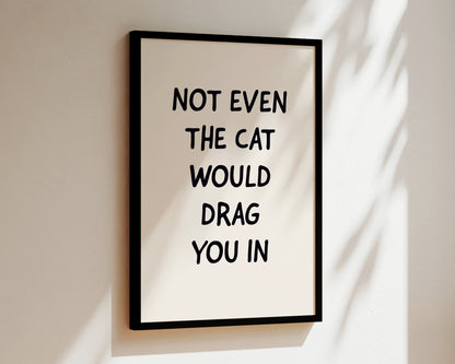 Cat Dragged In Welcome Wall Art Print