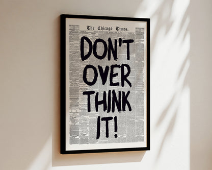 Don't Over Think It Newspaper Wall Art Print