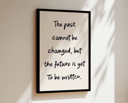 Past Cannot Be Changed Wall Art Print