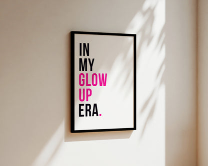 In My Glow Up Era Art Wall Art Print