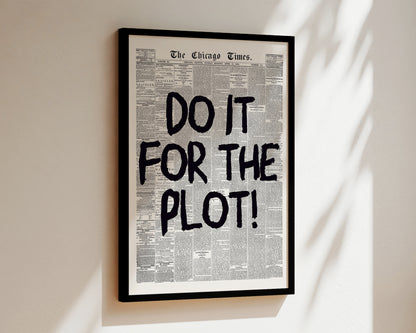 Do It For The Plot Newspaper Wall Art Print