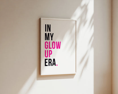 In My Glow Up Era Art Wall Art Print